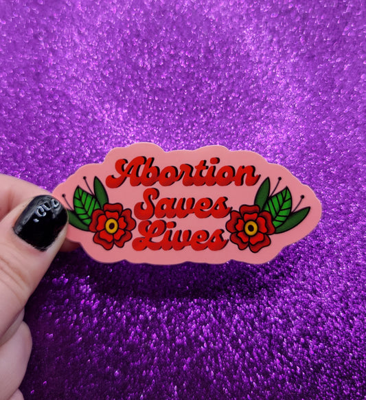Abortion Saves Lives Sticker 1.75"x3.5"
