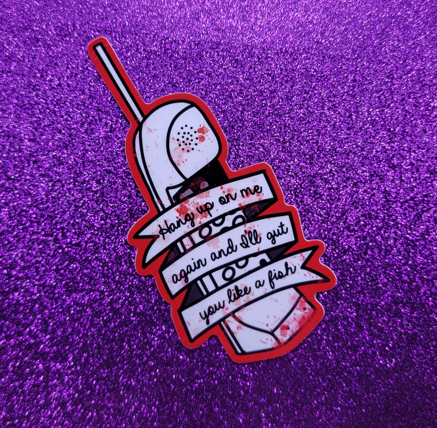 Hang Up On Me Again and I'll Gut You Like A Fish Scream Horror Sticker 2.5x4"