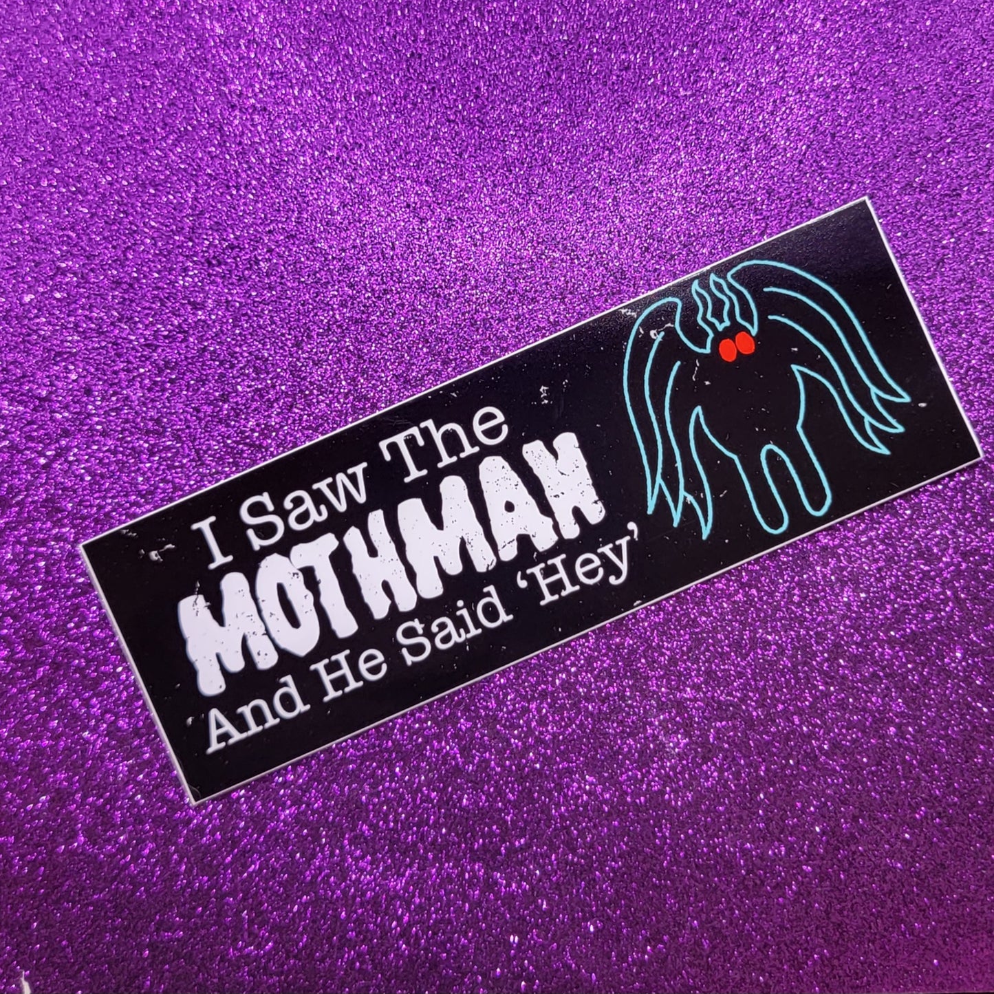 I Saw The Mothman Cryptid Bumper Sticker 6"x2"