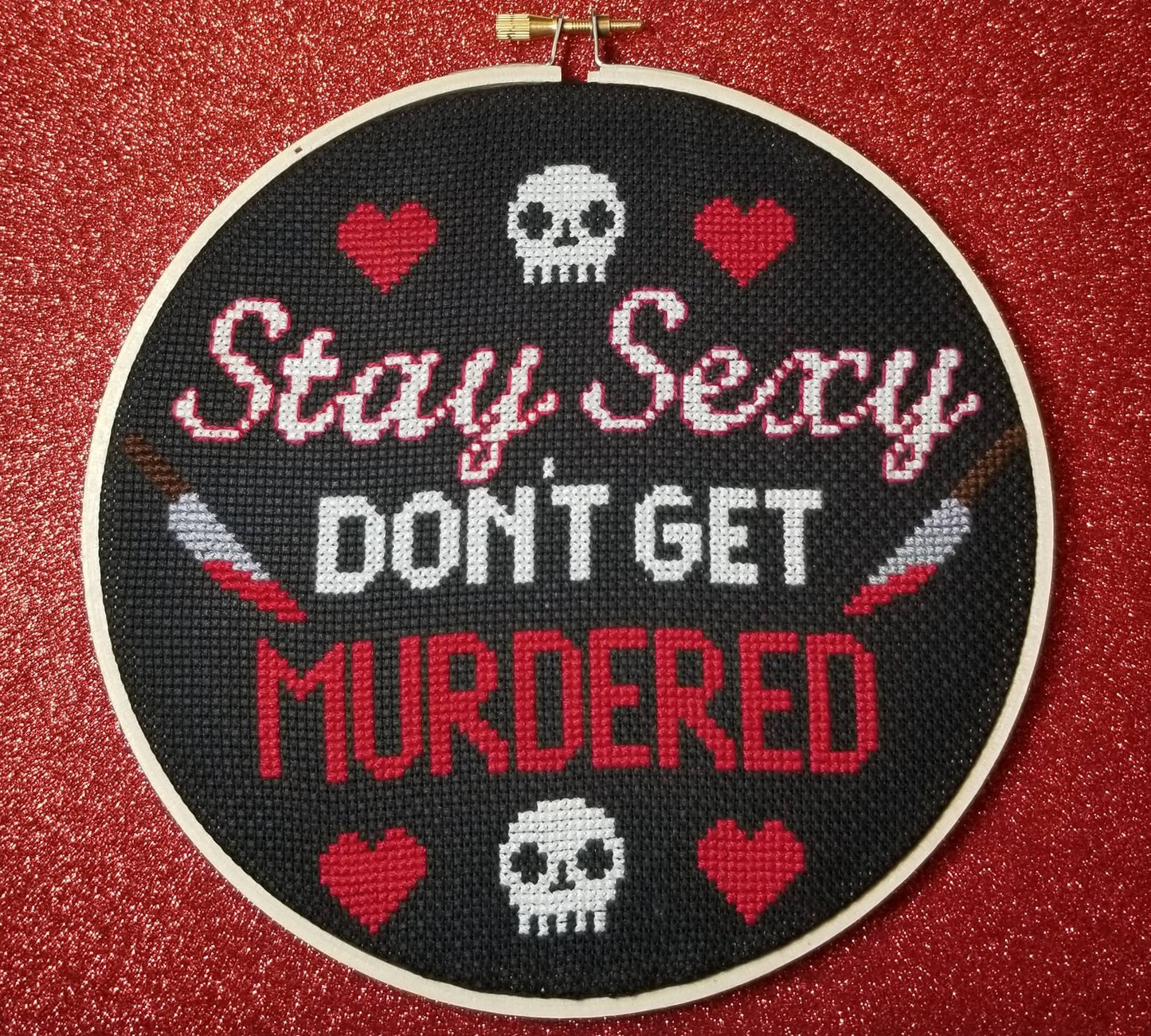 Stay Sexy Don't Get Murdered My Favorite Murder Cross Stitch Kit