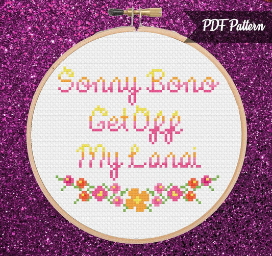Sonny Bono Get Off My Lanai Cross Stitch PDF Pattern - Instant Download