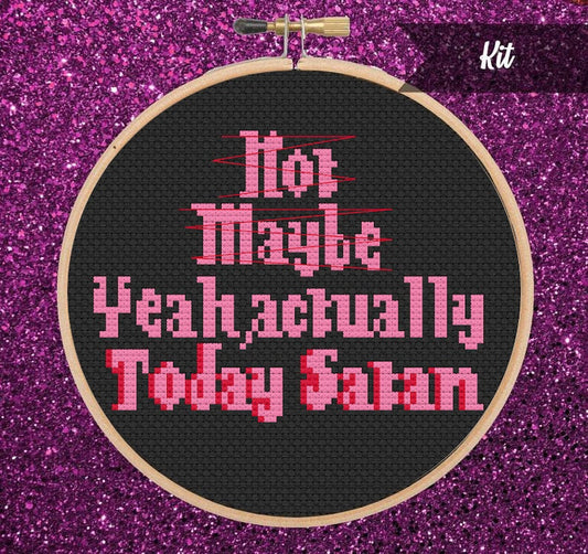 Yeah, Actually Today Satan Cross Stitch Kit