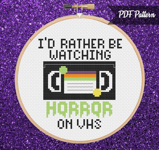 I'd Rather Be Watching Horror On VHS Cross Stitch PDF Pattern - Instant Download