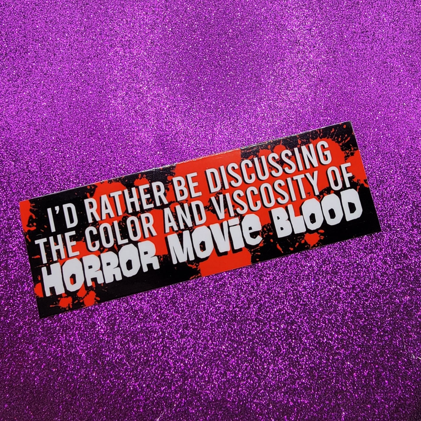 I'd Rather Be Discussing Horror Movie Blood Sticker 6"x2"