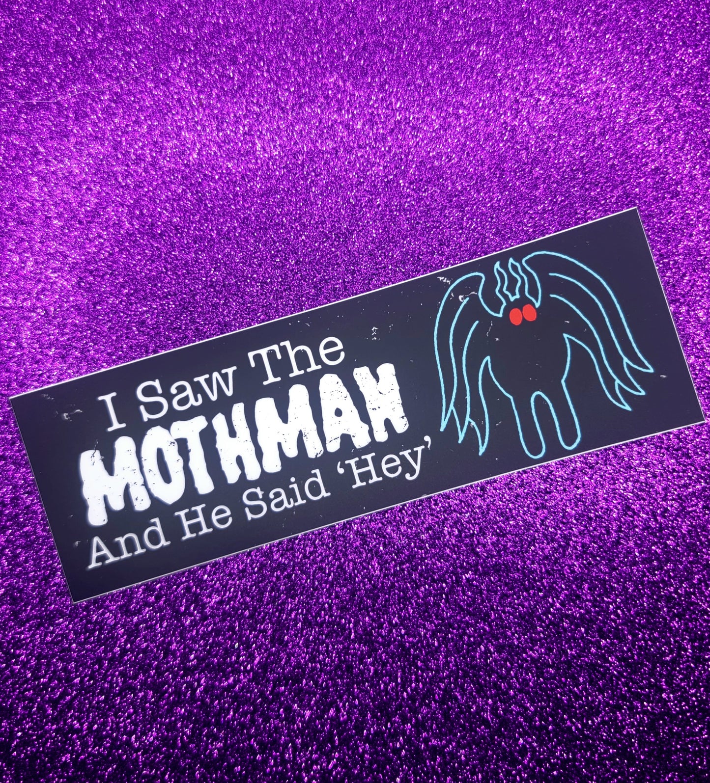 I Saw The Mothman Cryptid Bumper Sticker 6"x2"