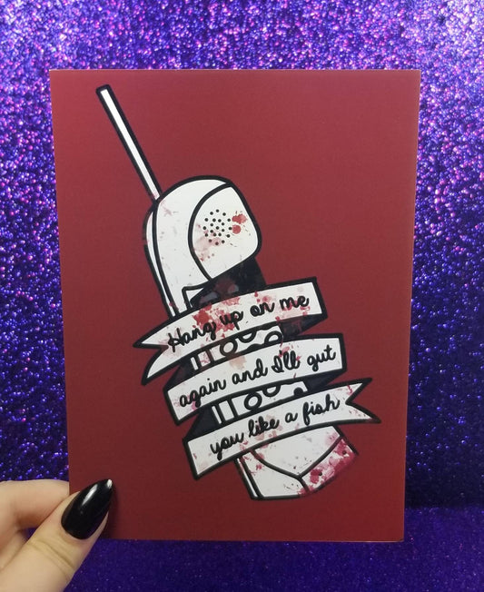 Hang Up On Me Again and I'll Gut You Like A Fish Scream Horror Movie Art Print 5"x7"
