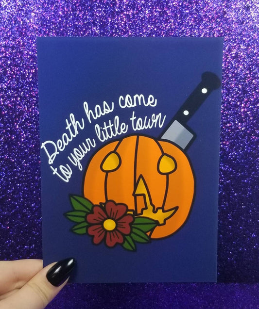 Death Has Come To Your Little Town Halloween Horror Movie Art Print 5"x7"