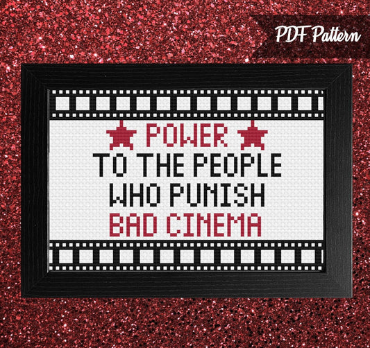 Power To The People Who Punish Bad Cinema - Cecil B Demented - John Waters - Cross Stitch PDF Pattern