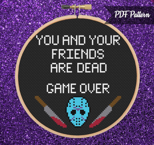 You and Your Friends Are Dead Cross Stitch - PDF Pattern