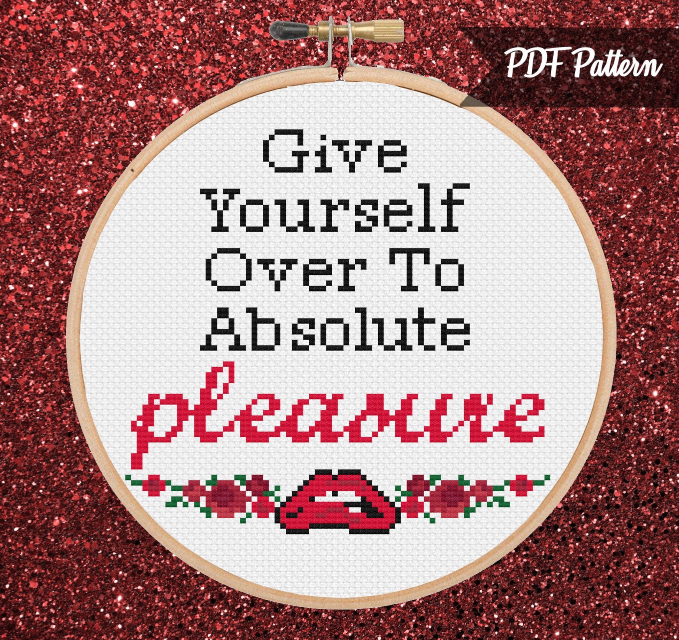 Give Yourself Over To Absolute Pleasure Cross Stitch - PDF Pattern