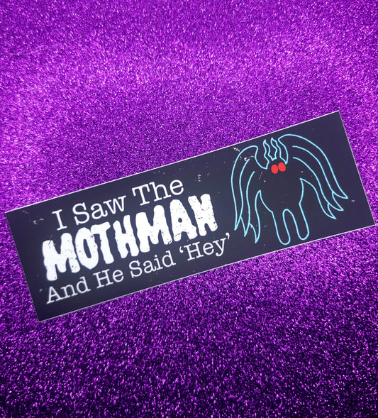 I Saw The Mothman Cryptid Bumper Sticker 6"x2"