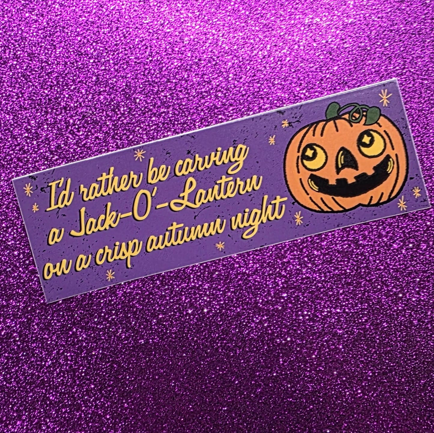 I'd Rather Be Carving Jack O Lanterns Bumper Sticker 6"x2"