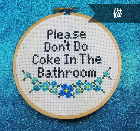 Please Don't Do Coke In The Bathroom Cross Stitch Kit