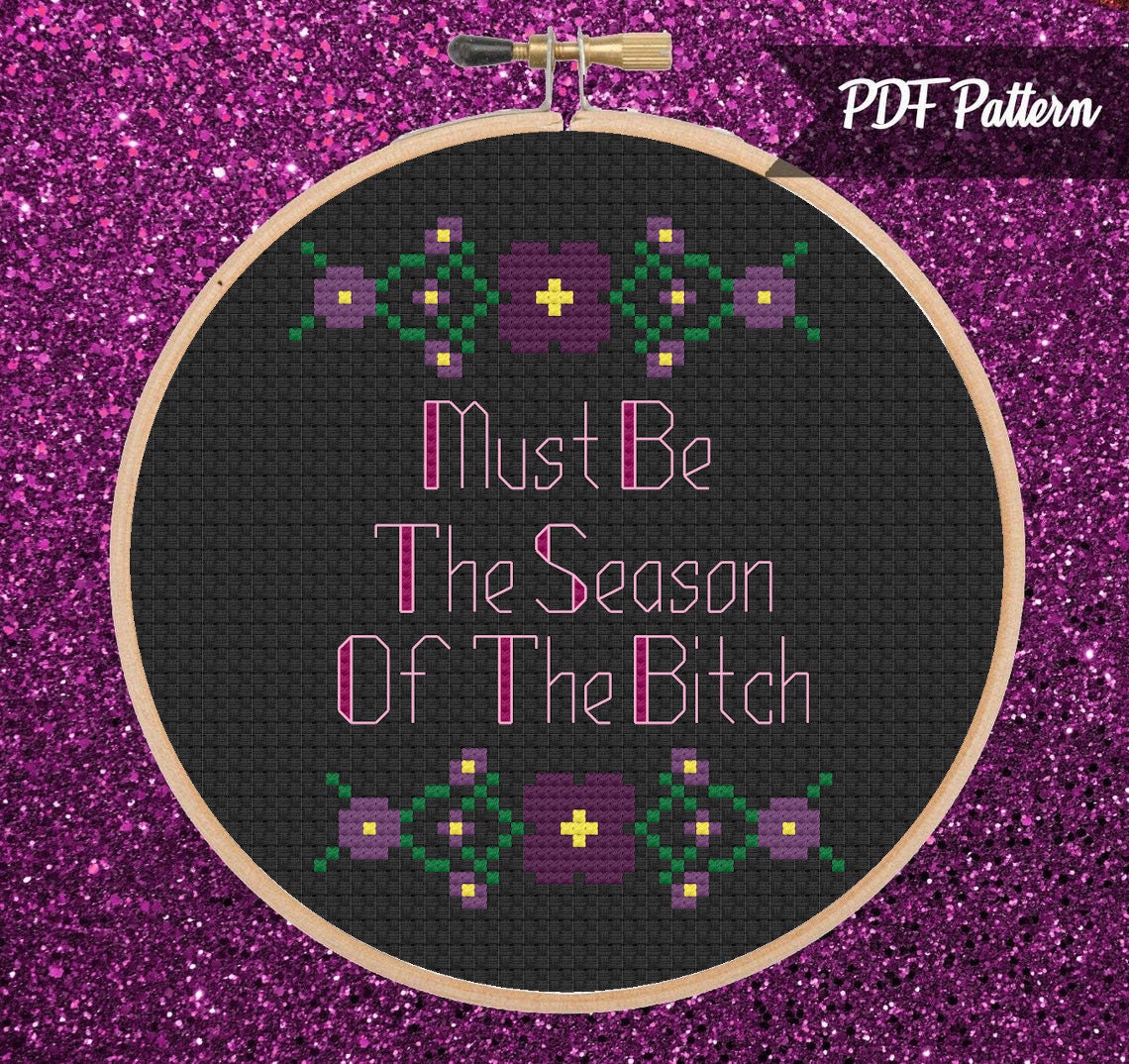 Must Be The Season Of The Bitch Cross Stitch PDF Pattern - Instant Download