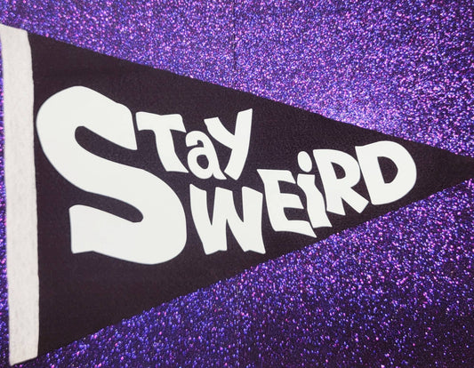 Stay Weird 10X15 Felt Pennant Banner Flag