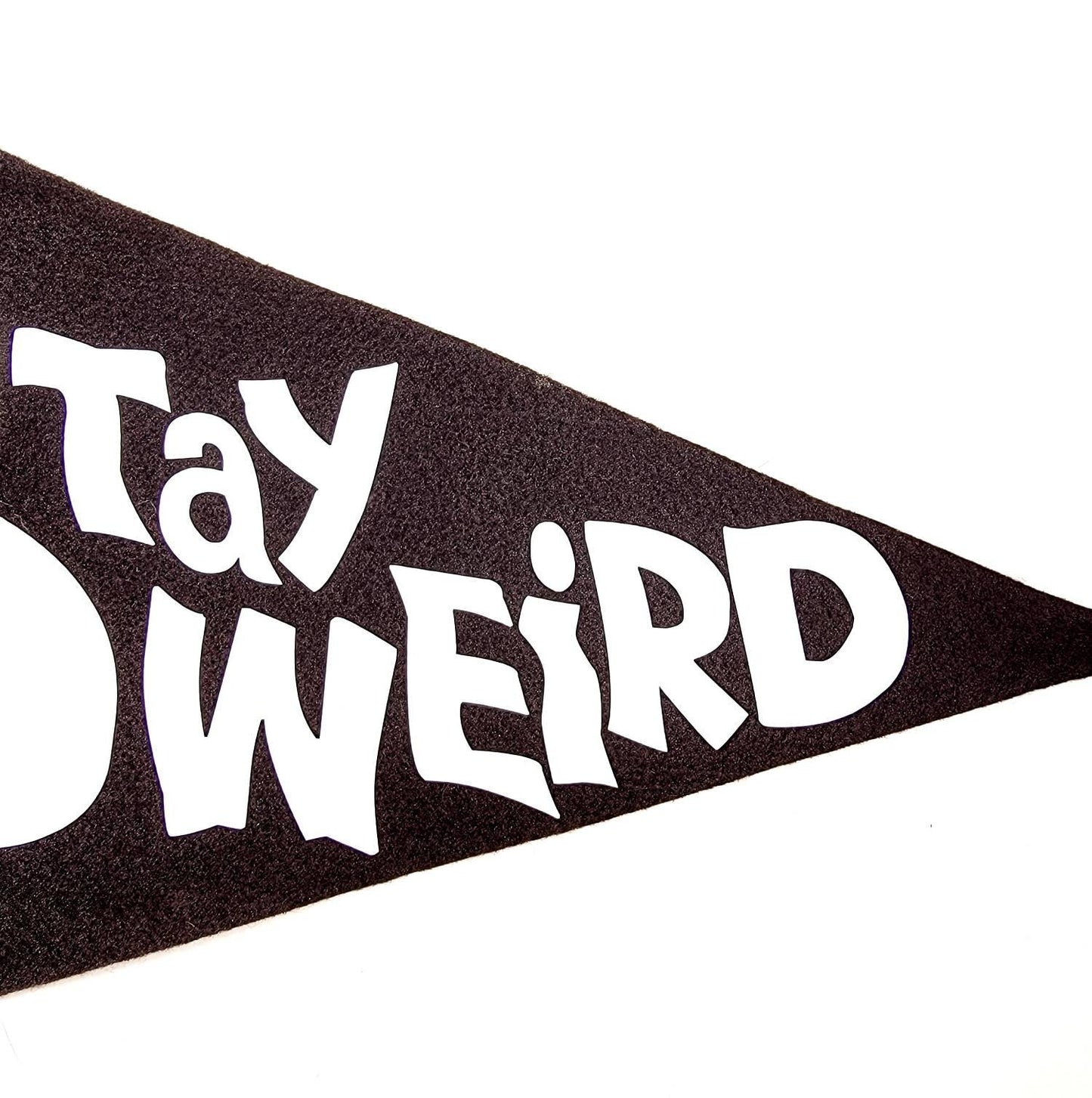 Stay Weird 10X15 Felt Pennant Banner Flag