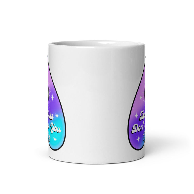 The Spirits Don't Like You 11oz Coffee Mug